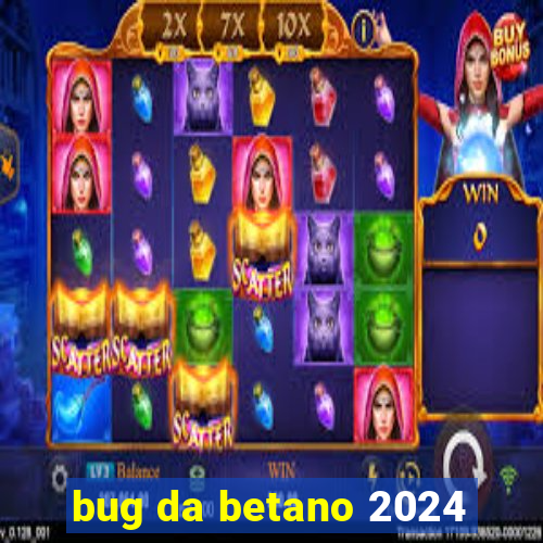 bug da betano 2024